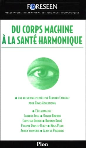 Du corps machine à la santé harmonique: Une recherche et un débat réalisés par Foreseen.. Books