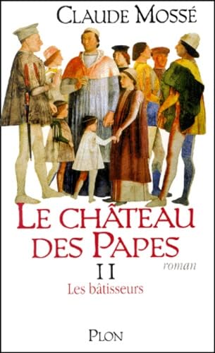 Le château des papes, tome 2 : Les Bâtisseurs book