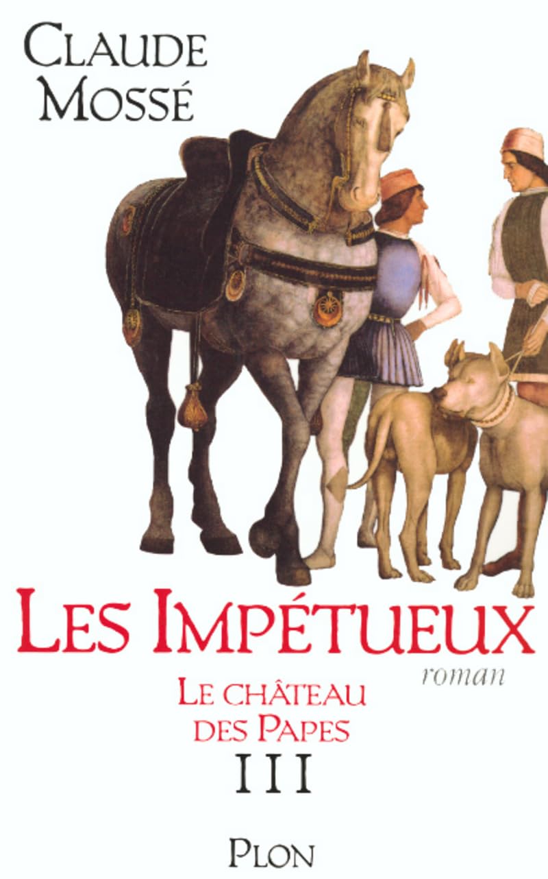 Le Château Des Papes, Tome 3 : Les Impétueux book