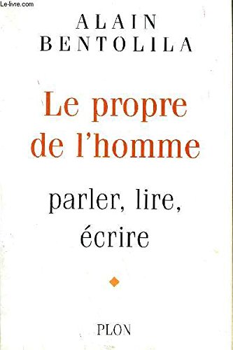 Le propre de l'homme : parler, lire, écrire book