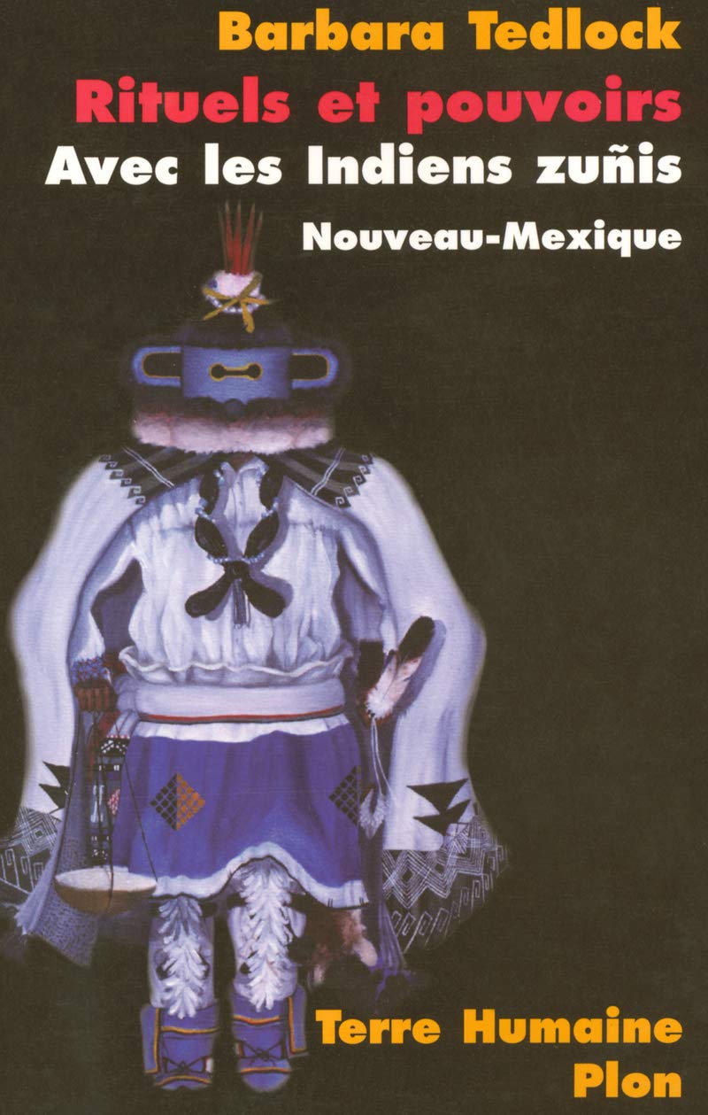 Rituels et pouvoirs zuñis: Un anthropologue chez les indiens Zuñis-Pueblo du Nouveau Mexique Social Sciences