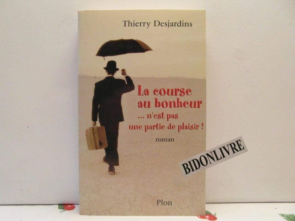 La course au bonheur n'est pas une partie de plaisir book