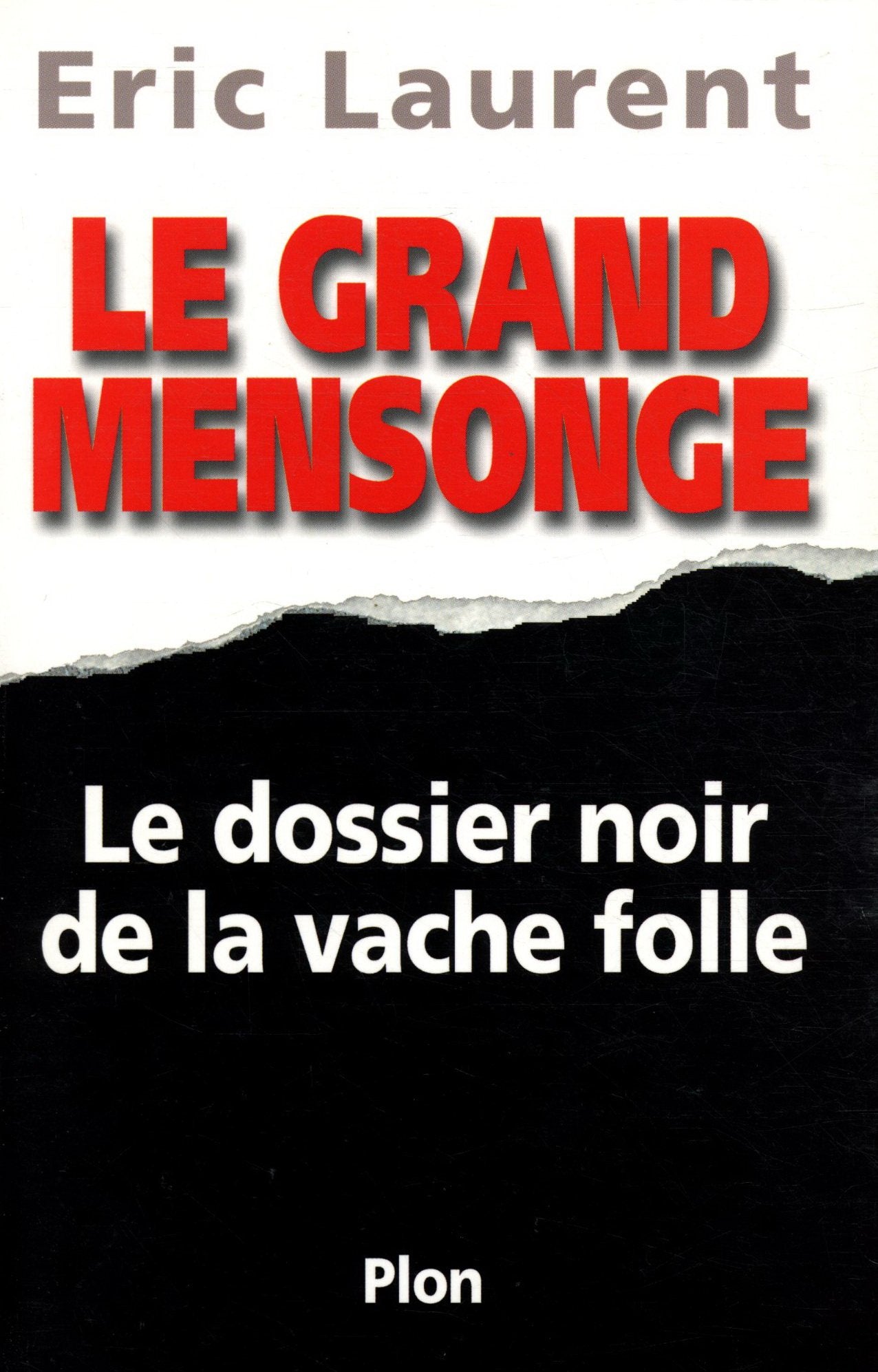 Le Grand Mensonge. Le Dossier Noir De La Vache Folle Books