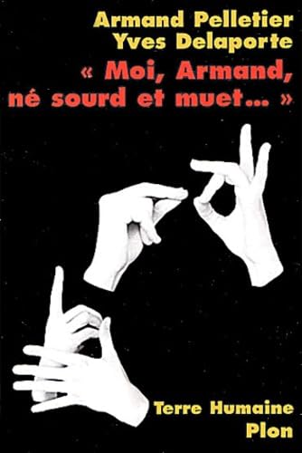 "Moi, Armand, né sourd et muet..." book