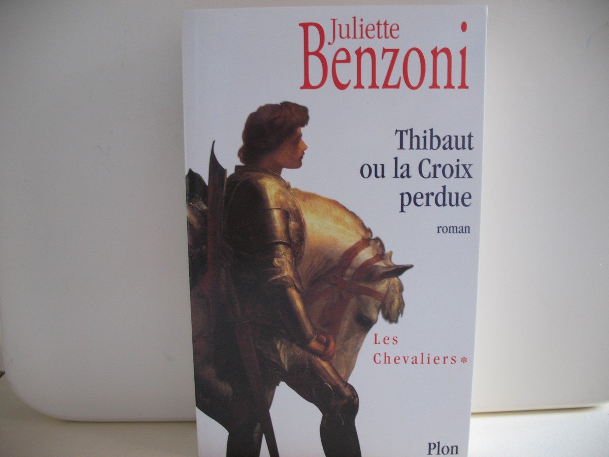 Les Chevaliers Tome 1 : Thibaut Ou La Croix Perdue Books