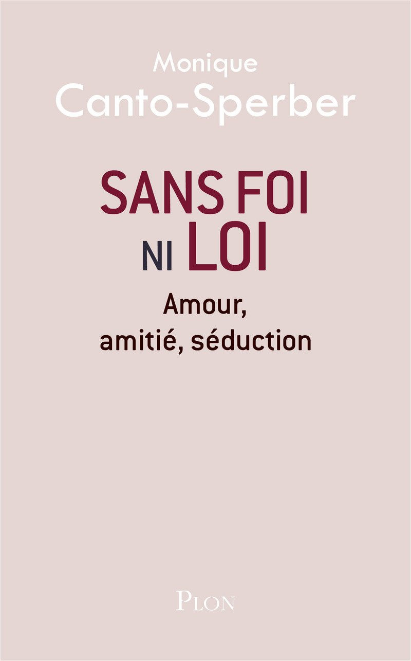 Sans foi ni loi: Amour, amitié, séduction Books