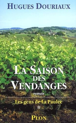 Les Gens De La Paulee Tome 1 : La Saison Des Vendanges Books