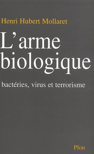 L'Arme Biologique. Bacteries, Virus Et Terrorisme Books