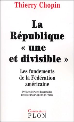 La République une et divisible : Les Fondements de la Fédération américaine book