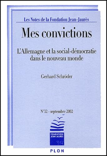 Les Notes De La Fondation Jean-Jaures N° 32 Septembre 2002 : Mes Convictions. L'Allemagne Et La Social-Democratie Dans Le Nouveau Monde book