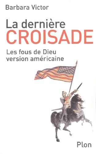 La dernière croisade: Les fous de Dieu version américaine Books