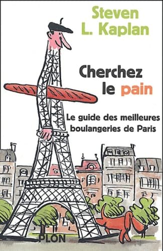 Cherchez le pain: Guide des meilleures boulangeries de Paris Books