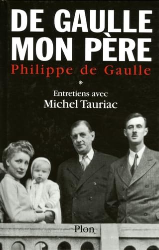 De Gaulle mon père: Tome 1, Entretiens avec Michel Tauriac Books