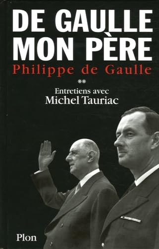 De Gaulle mon père : Entretiens avec Michel Tauriac, tome 2 book