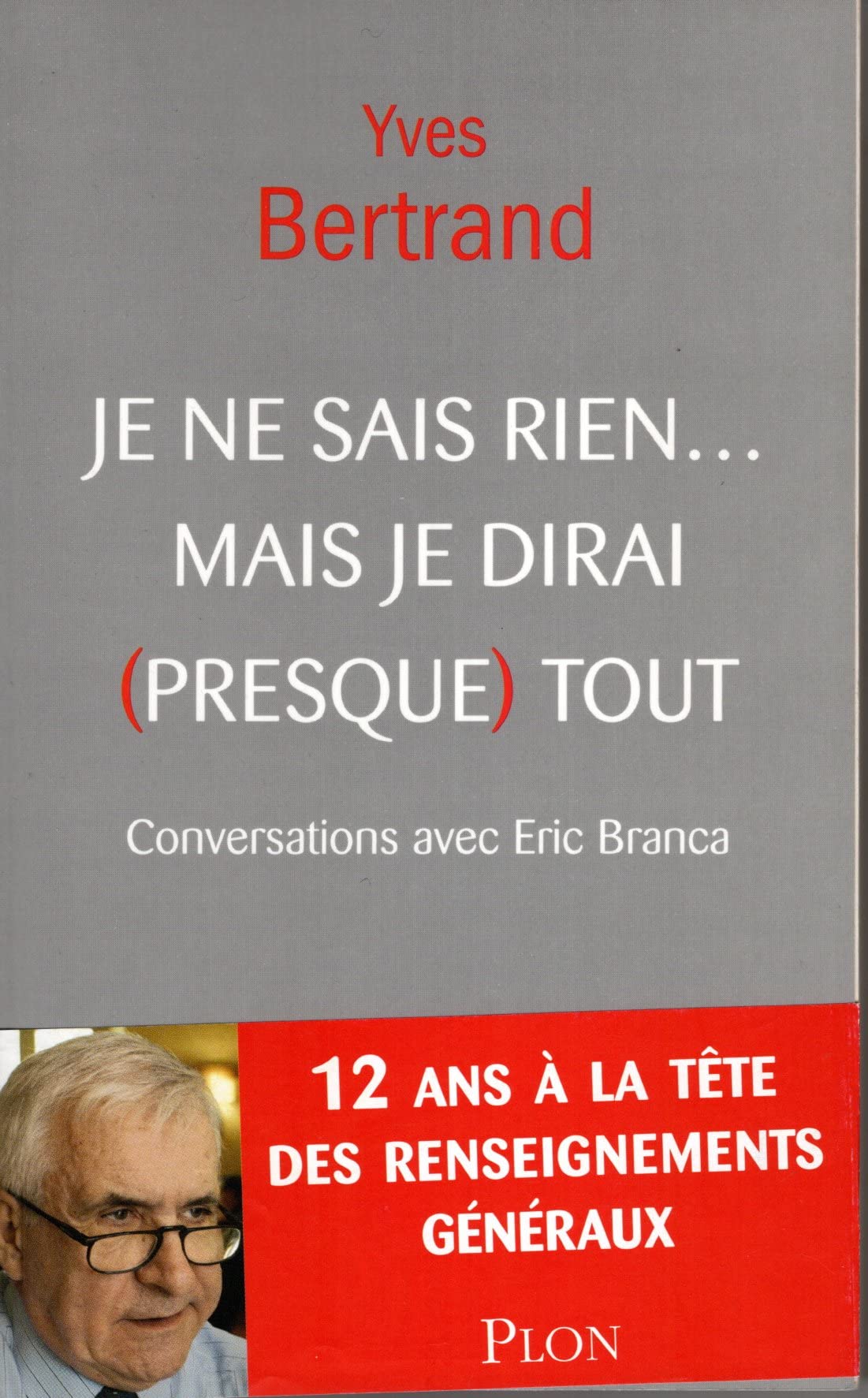 Je en sais rien... mais je dirai (presque) tout Books