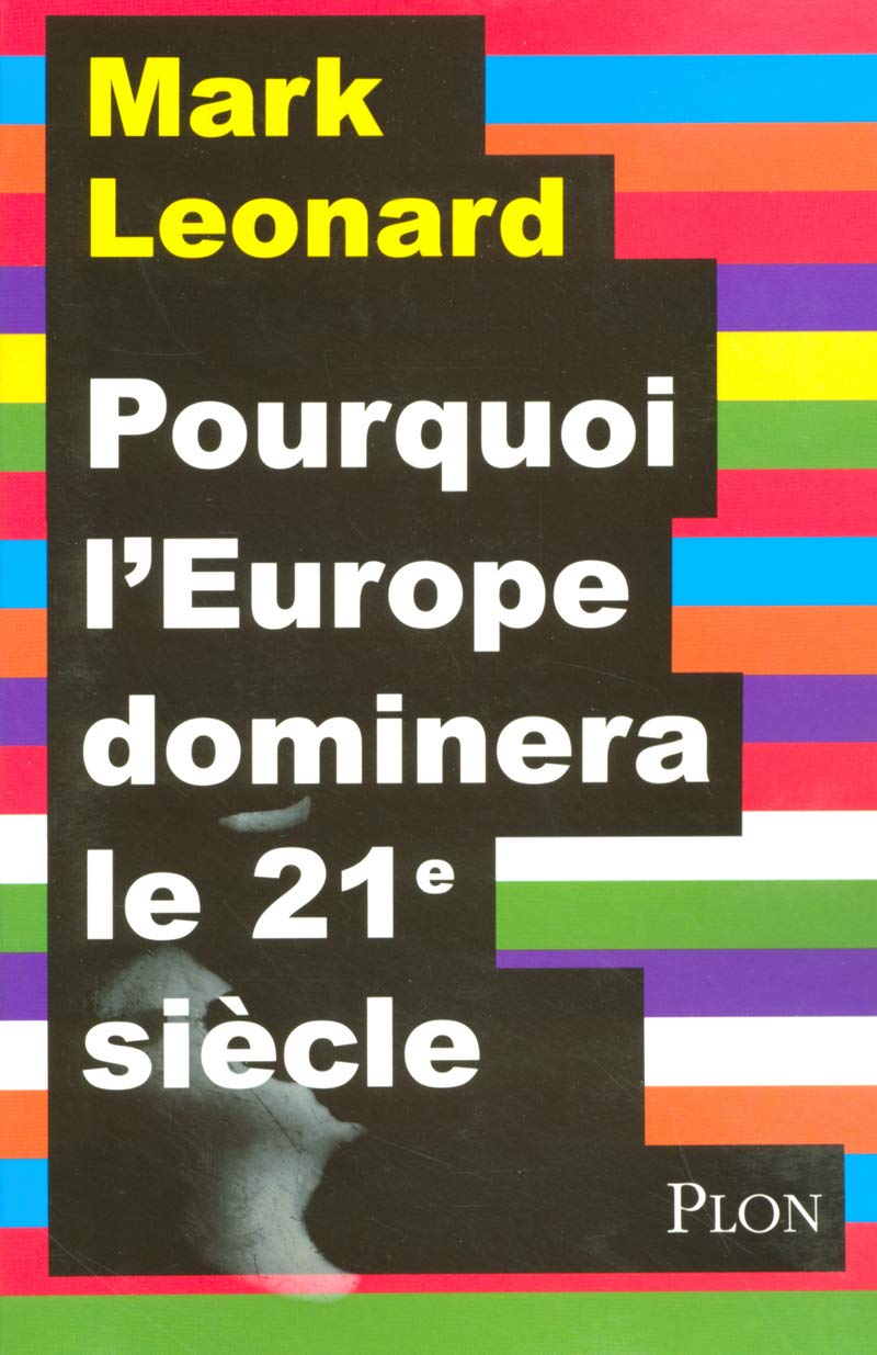 Pourquoi l'Europe dominera le XXIe siècle Politics & History