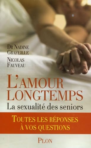 L'amour longtemps: La sexualité des seniors : toutes les réponses book