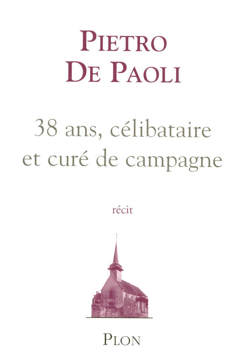 38 ans, célibataire et curé de campagne Contemporary literature
