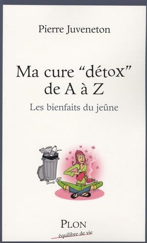 Ma cure "détox" de A à Z: Les bienfaits du jeûne Books