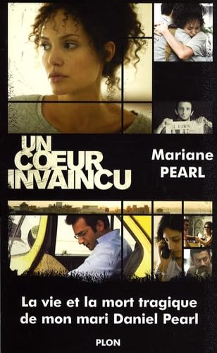 Un coeur invaincu: La vie et la mort courageuses de mon mari Daniel Pearl book
