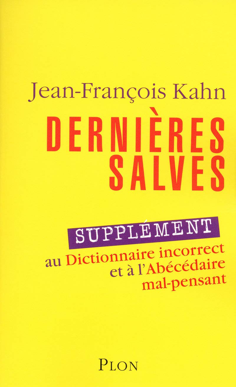 Dernières salves: Supplément au Dictionnaire incorrect et à l'Abécédaire mal-pensant book