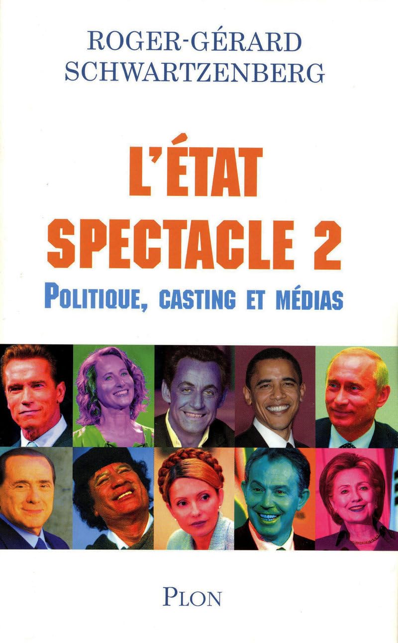 L'Etat spectacle: Volume 2 Politique, casting et médias Books