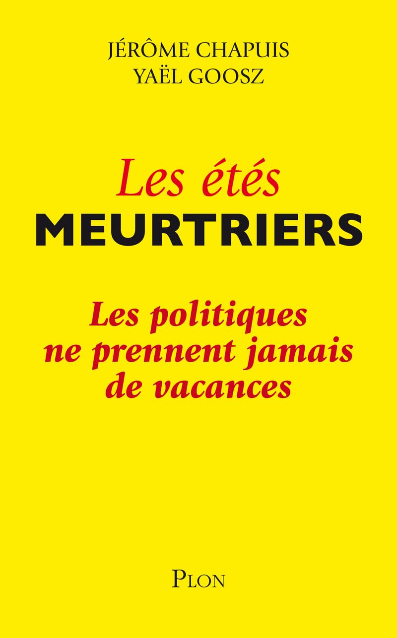 Les étés meurtriers: Les politiques ne prennent jamais de vacances Books
