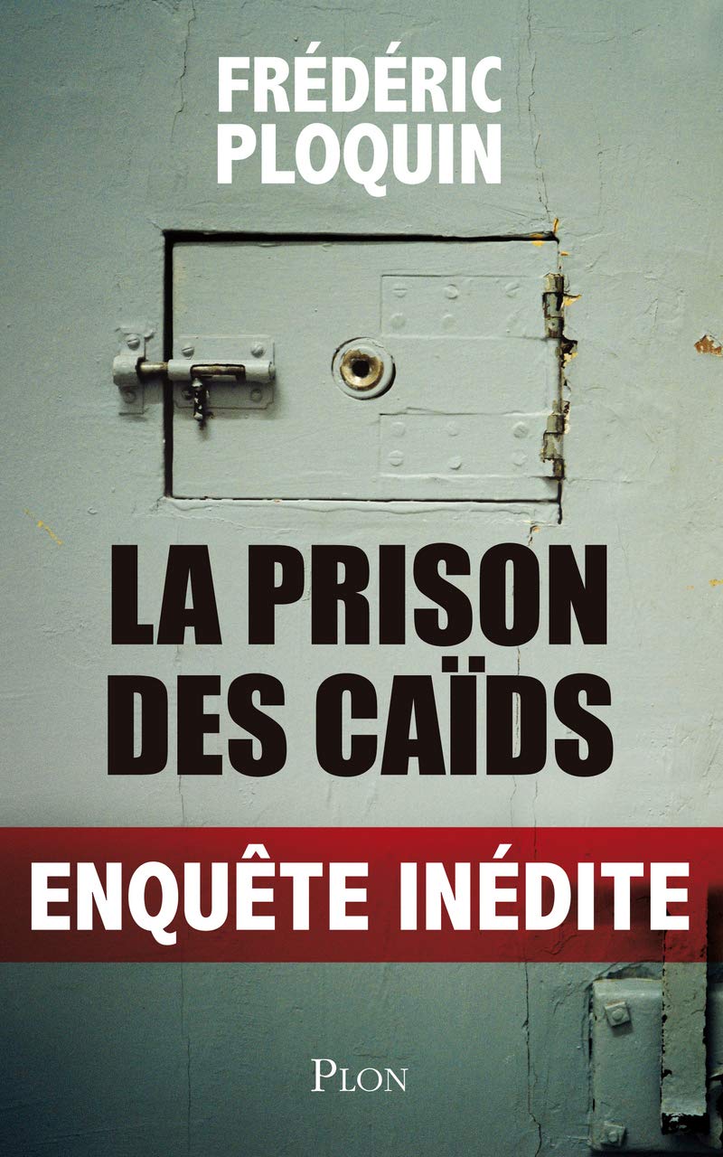 La prison des caïds: Enquête inédite Social Sciences