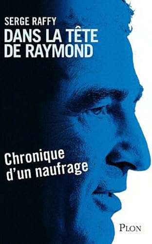 Dans la tête de Raymond: Chronique d'un naufrage Leisure & Fun