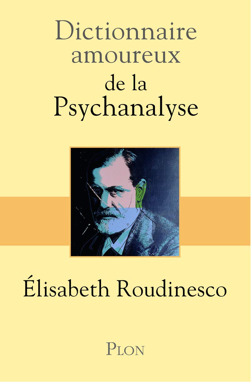 Dictionnaire Amoureux de la psychanalyse Psychology