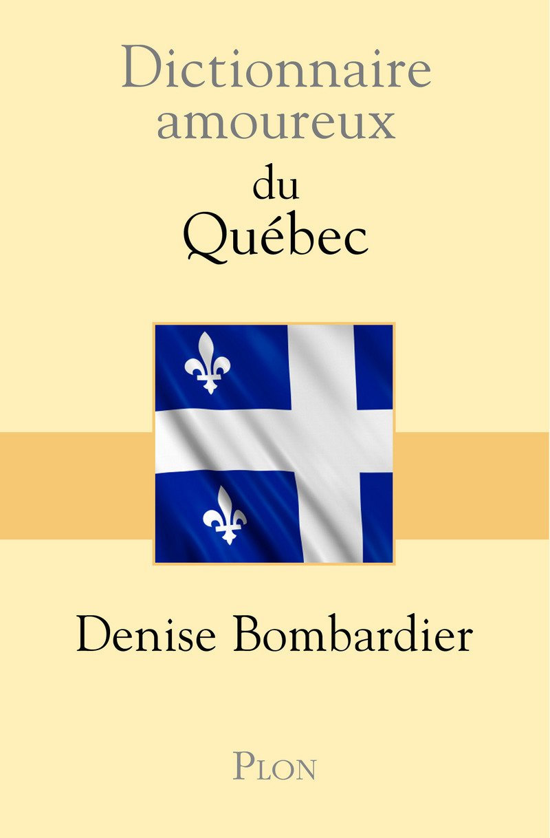Dictionnaire Amoureux du Québec Reference Books