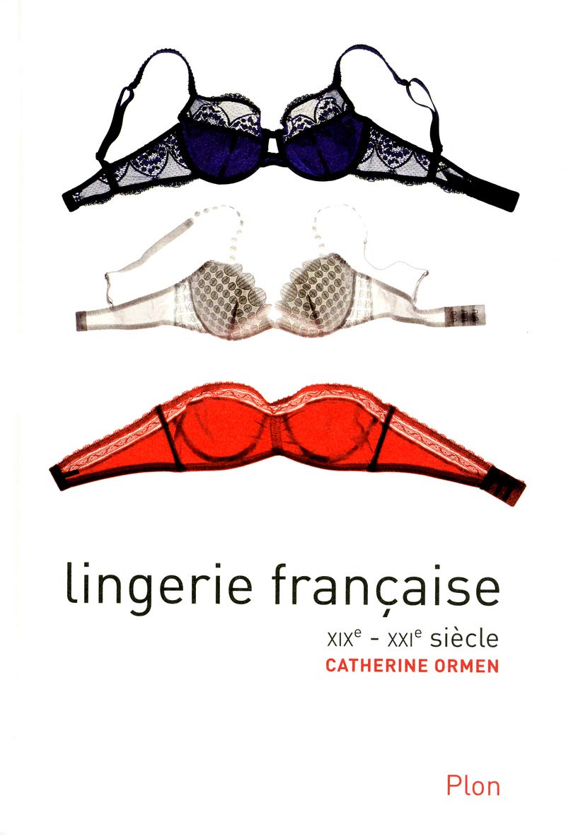 Lingerie française: XIXe - XXIe siècle book