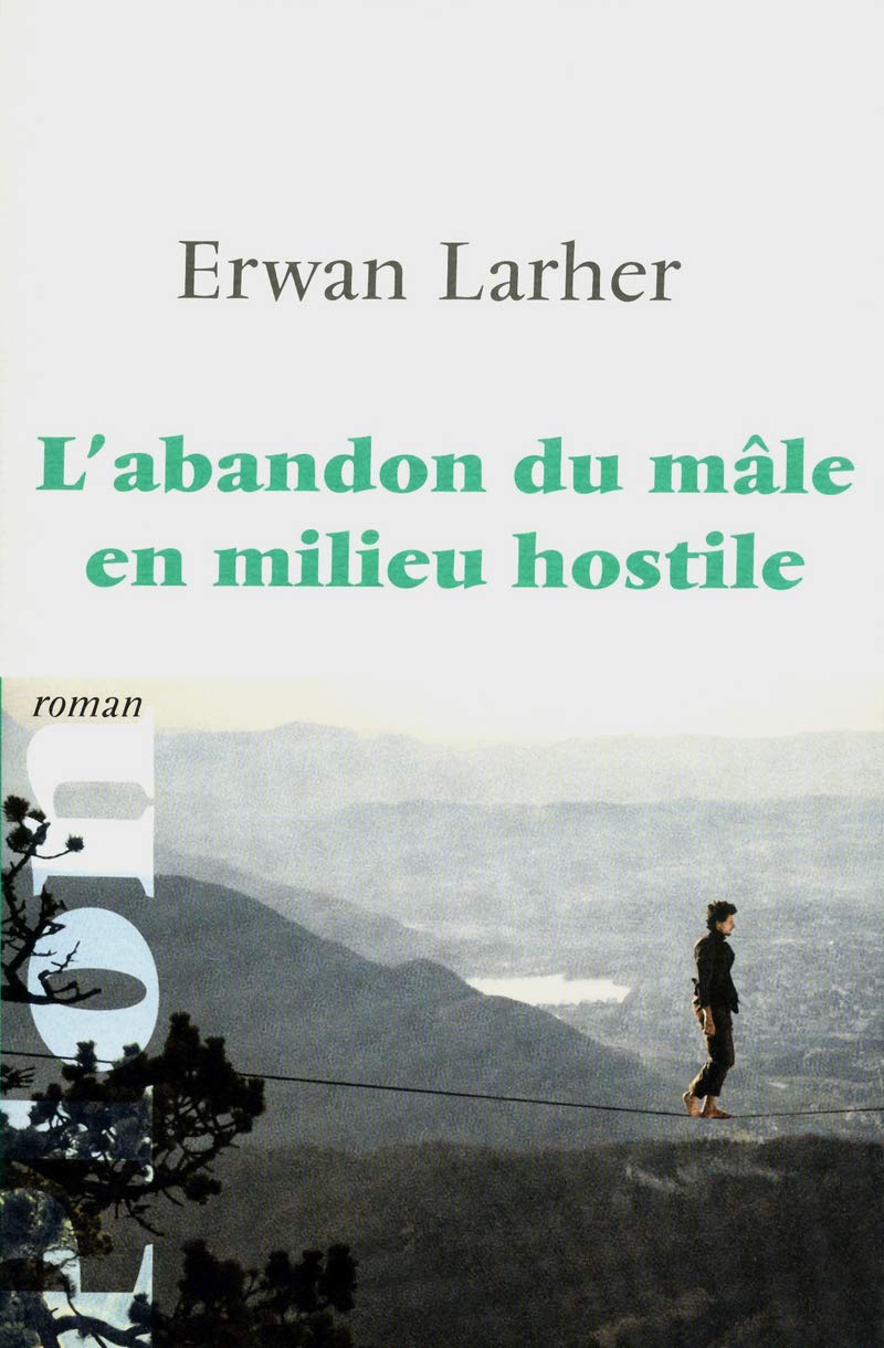 L'abandon du mâle en milieu hostile Contemporary literature