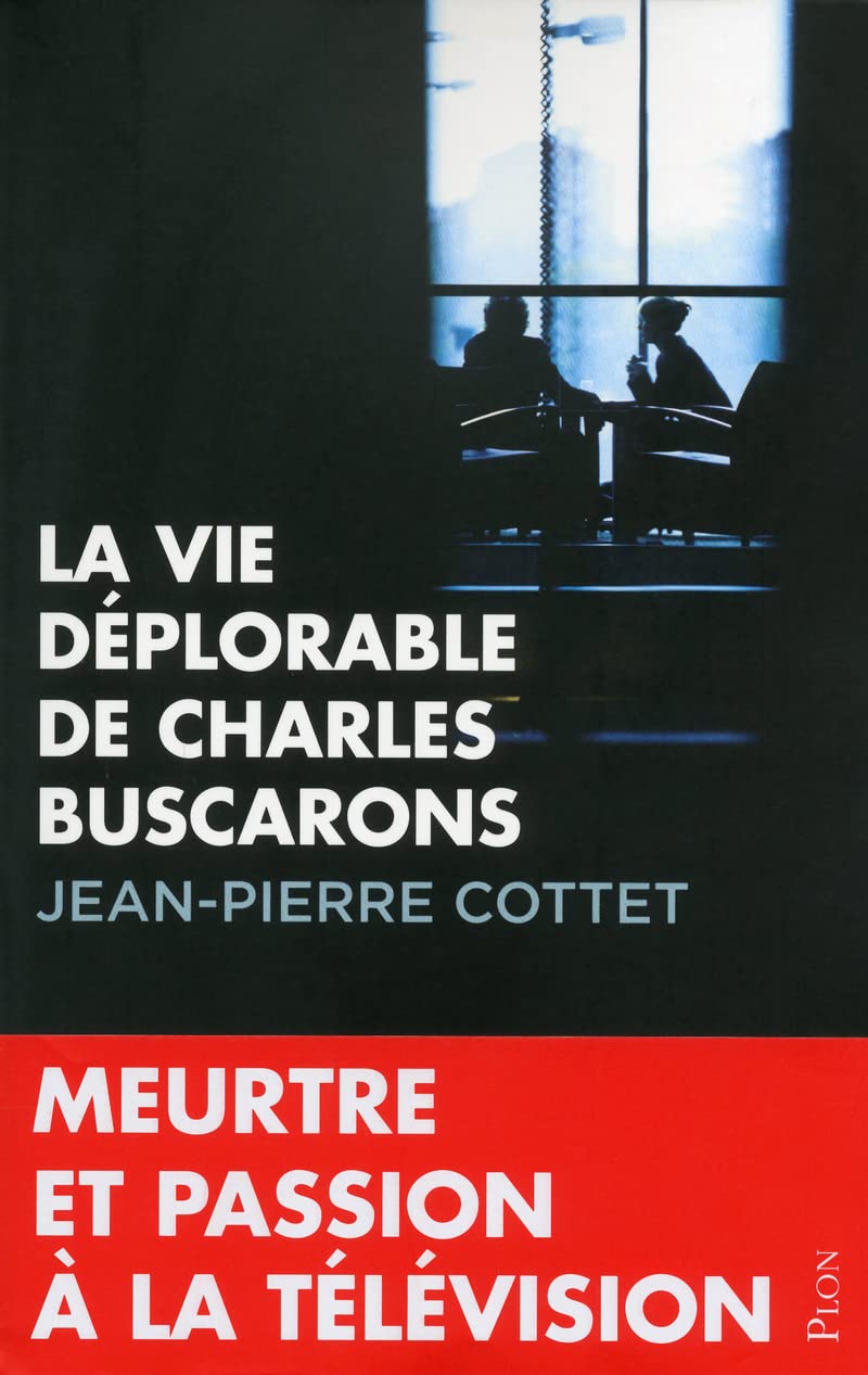 La vie déplorable de Charles Buscarons book
