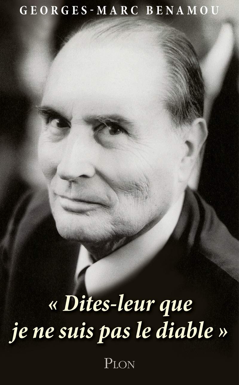 Mitterrand : "Dites-leur que je ne suis pas le diable." book