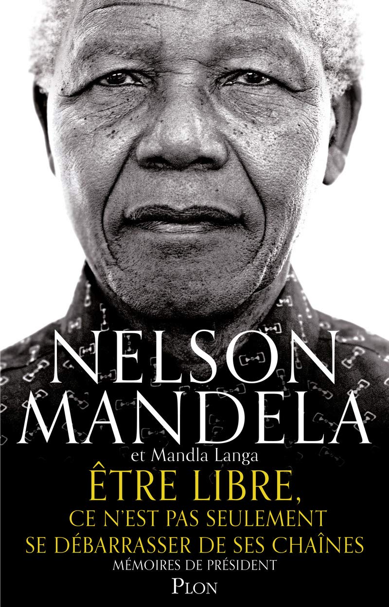 Être libre, ce n'est pas seulement se débarrasser de ses chaînes: Mémoires de Président book
