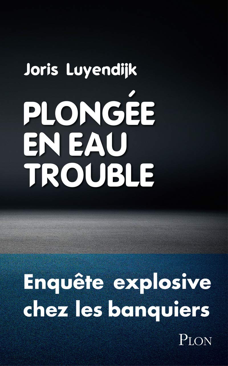 Plongee en eau trouble: Enquête explosive chez les banquiers Books