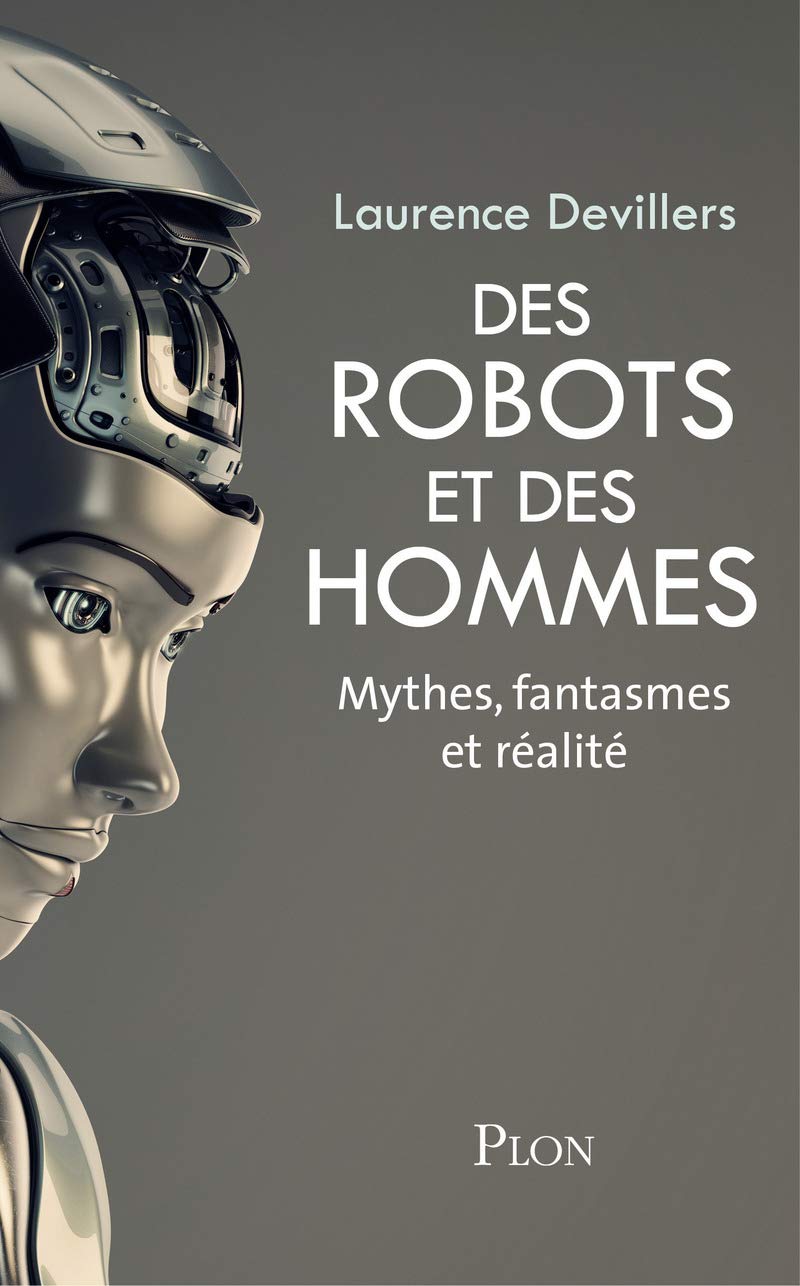 Des robots et des hommes: Mythes, fantasmes et réalité Essays & Short Stories