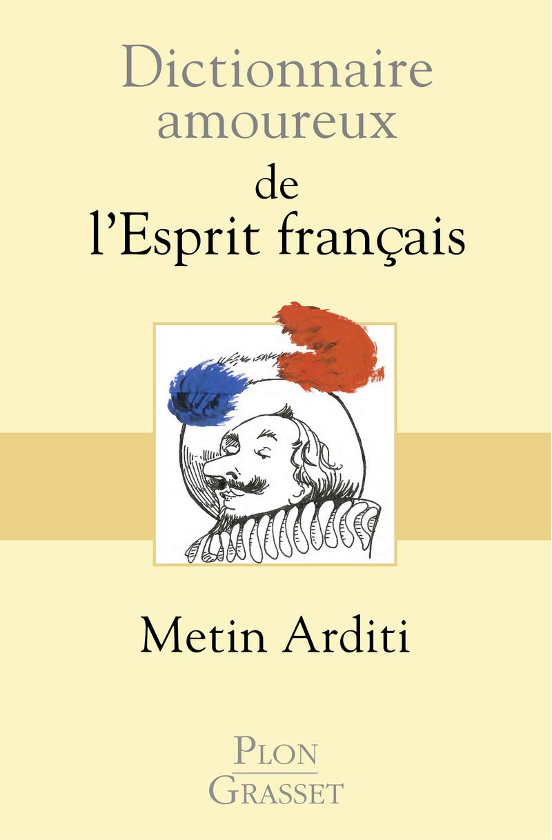 Dictionnaire amoureux de l'esprit francais Essays & Short Stories