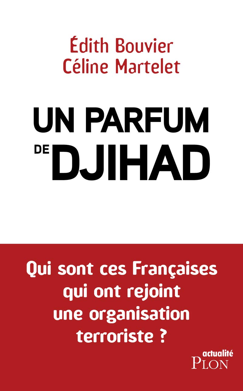 Un parfum de djihad: Qui sont ces Françaises qui ont rejoint une organisation terroriste ? book