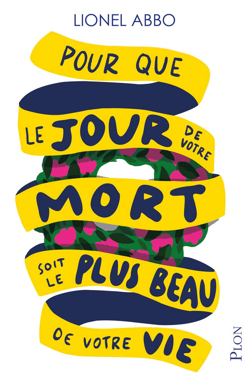 Pour que le jour de votre mort soit le plus beau de votre vie book