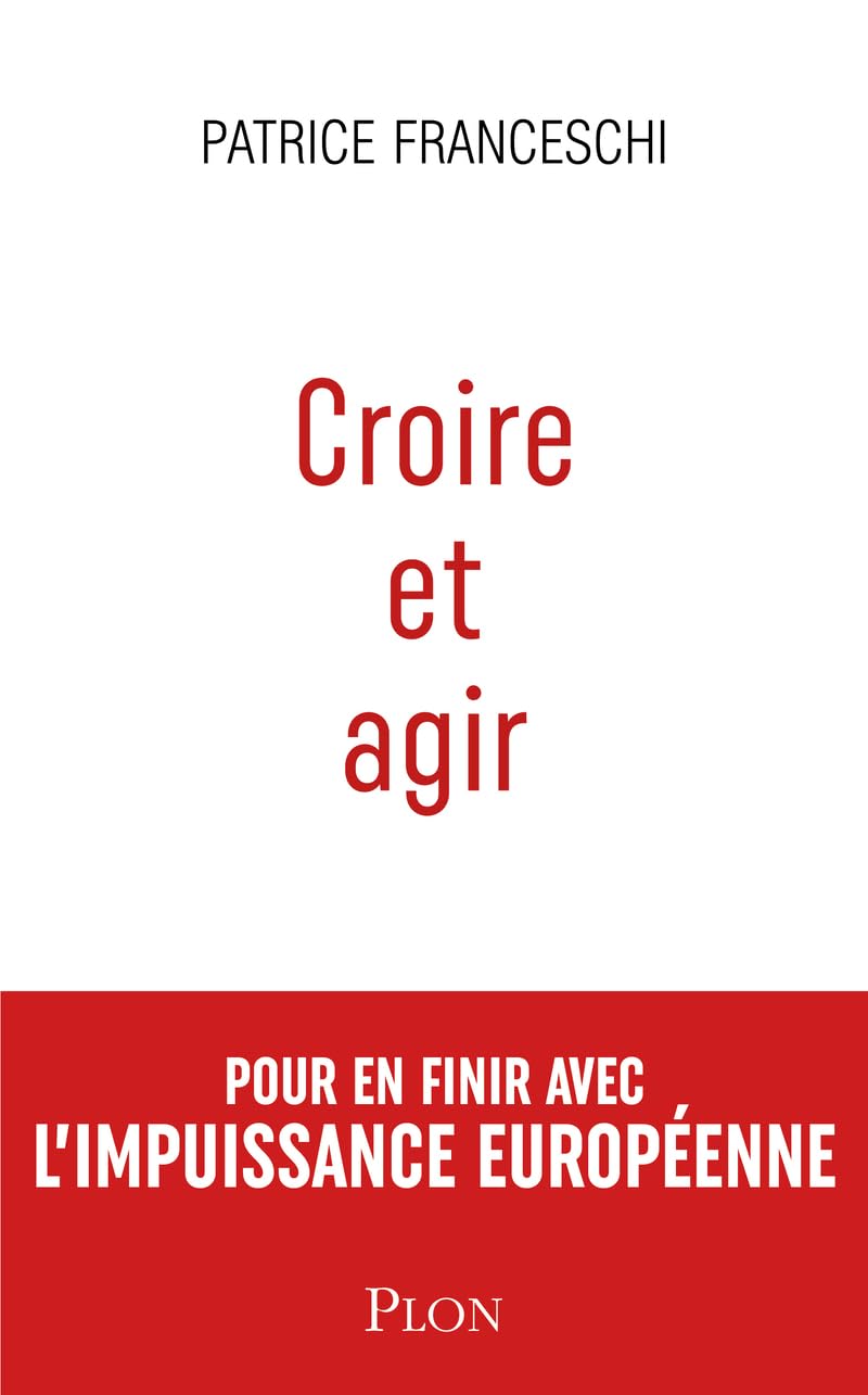 Croire et agir: Etats-Unis d'Europe contre Union européenne Politics & History