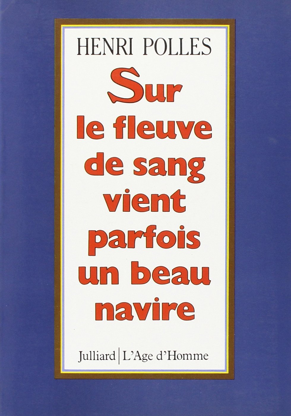 Sur le fleuve de sang vient parfois un beau navire book