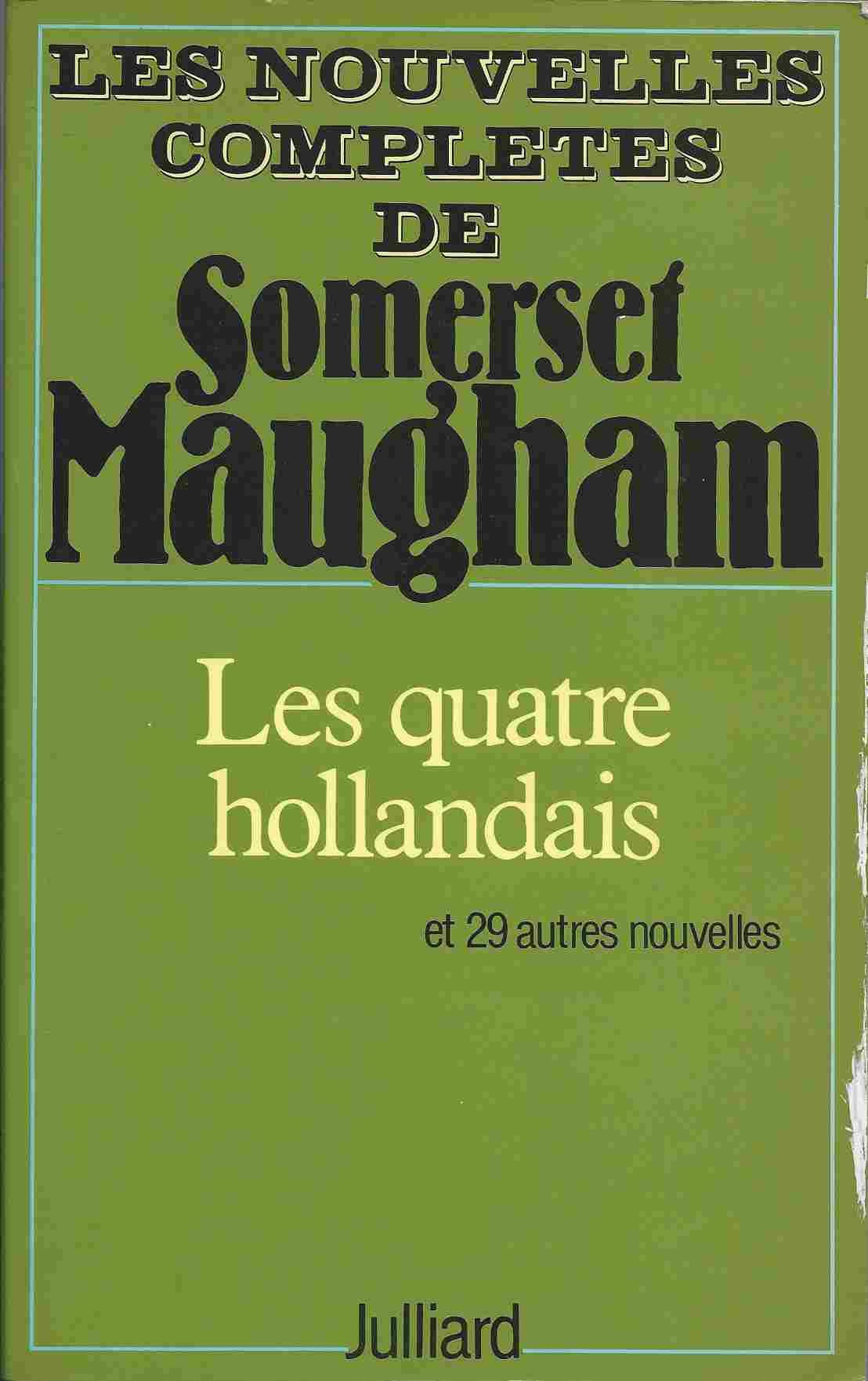 Les nouvelles complètes de W. Somerset Maugham. Vol. 4. Les quatre Hollandais : et vingt-neuf autres nouvelles Books