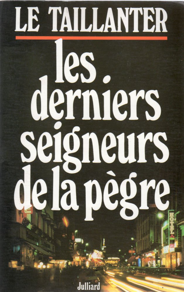 Les derniers seigneurs de la pegre (Julliard) Books