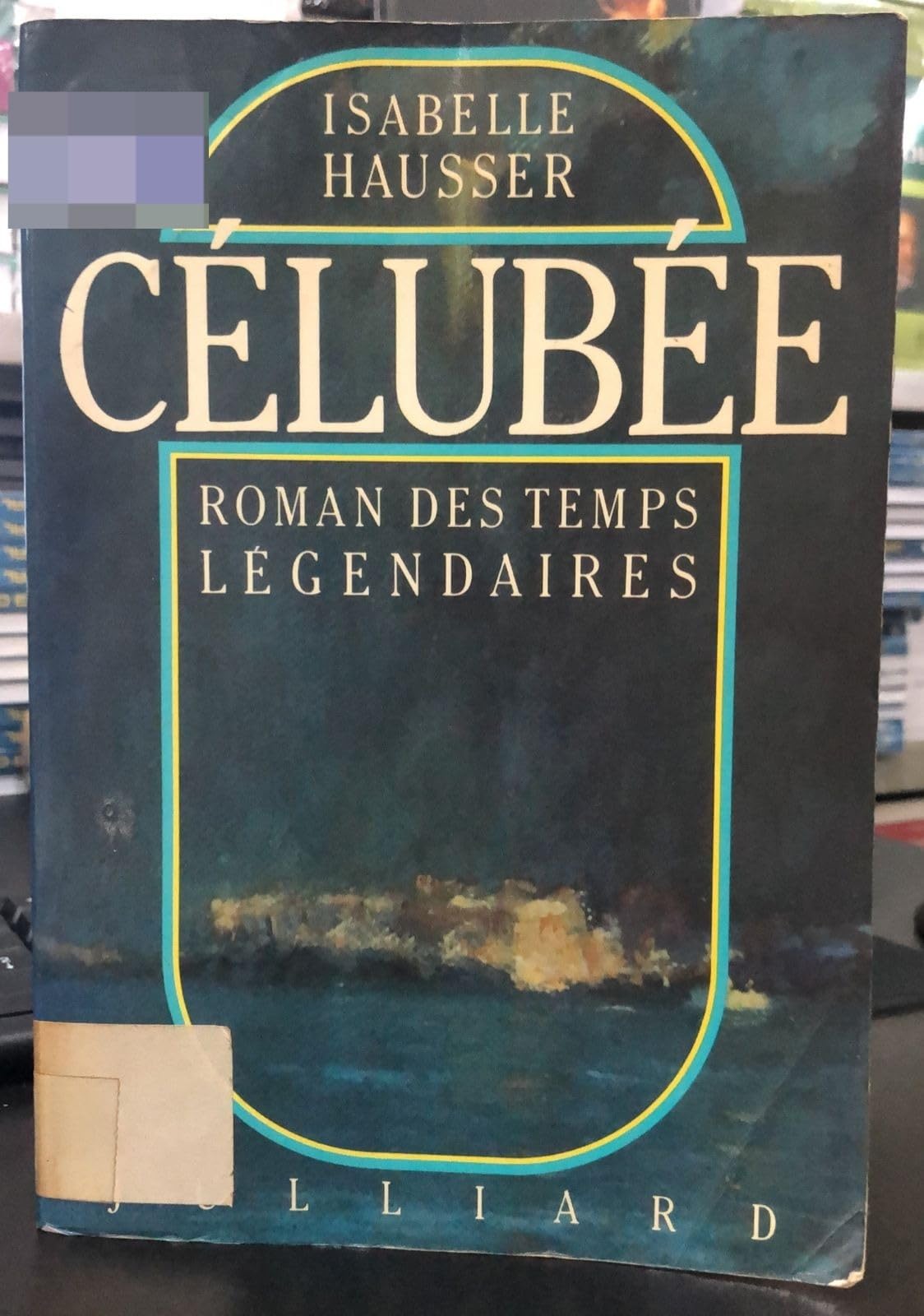 Célubée roman des temps légendaires book