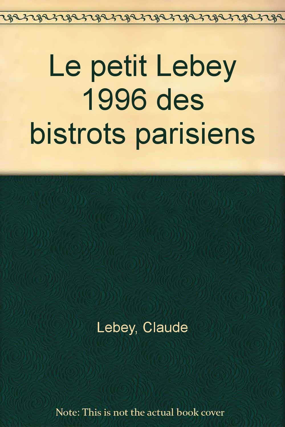Le petit Lebey 1996 des bistrots parisiens book