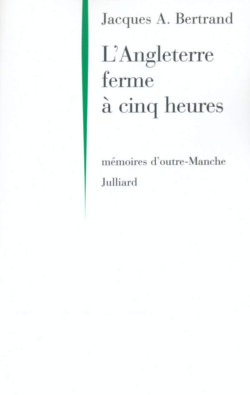 L'Angleterre ferme à cinq heures: Mémoires d'outre-Manche Contemporary literature