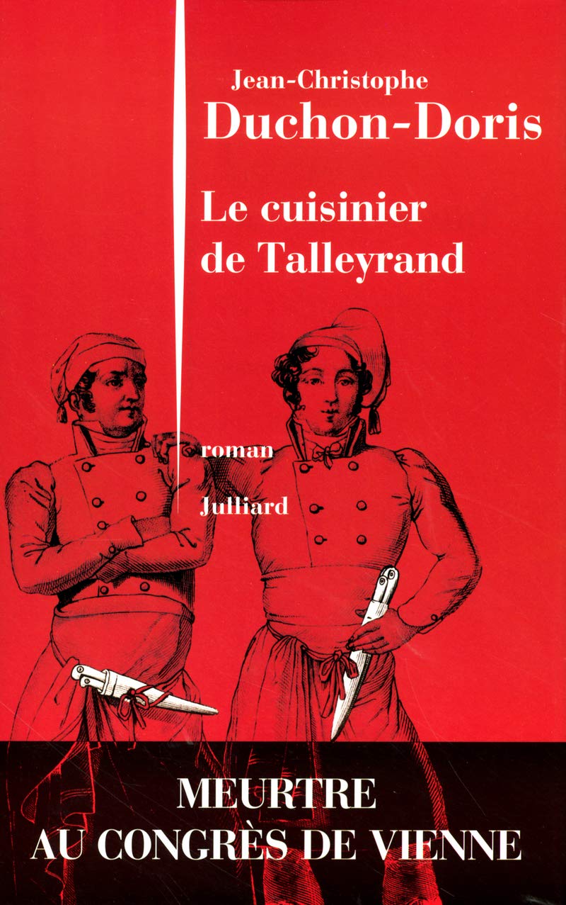 Le cuisinier de Talleyrand : Meurtre au congrès de Vienne Historical Fiction