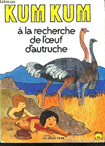 Kum Kum à la recherche de l'oeuf de l'autruche book